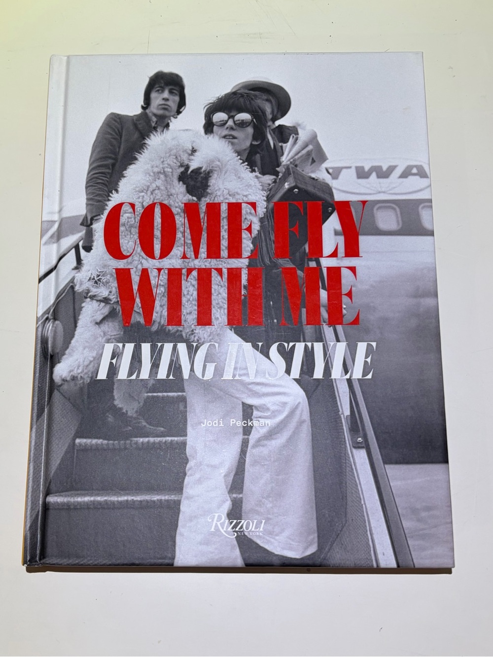 Come Fly With Me: Flying in Style Coffee Table Book